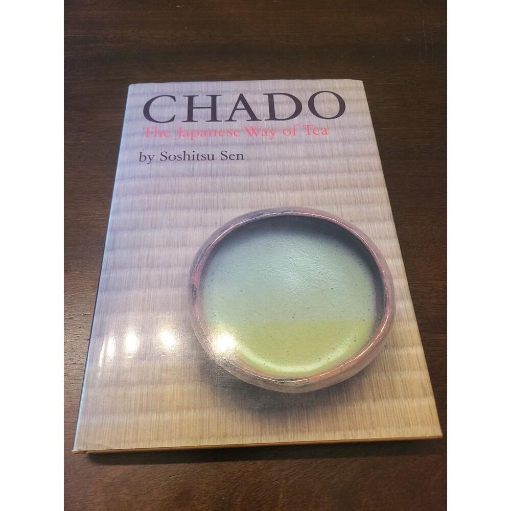 Chado: The Japanese Way of Tea by Sioshitsu Sen [1st Edition · 1979]